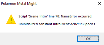 [PokeCommunity.com] unitialized constant IntroEventScene::PBSpecies when starting the game