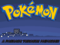 Pokémon A Passage Through Memories