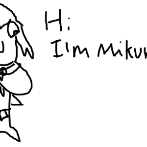 Hi I'm Mikuru-chan :3! Made by Superfairy.
