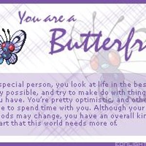 The results from another Pokemon personality test.  I am also a Butterfree. ^_^