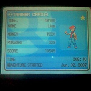 Pokemon Diamond Trainer Card
1 Star (Beat E4)
ID No. 48108
NAME Liam
MONEY £220 (just bought LOADS of Hyper Potions)
POKeDEX 329
SCORE 10549
TIME 208: