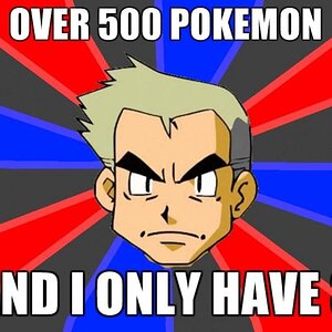 I love these Prof. Oak memes.