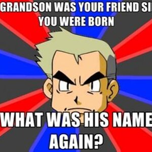 Just a meme I made for the great professor oak.