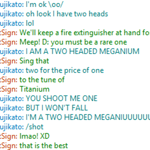 I have two heads.