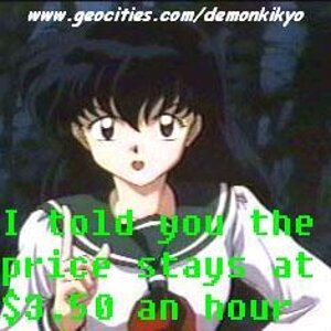 Kagome, have more dignity!! Charge AT LEAST four and a half bucks!!